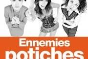 "Ennemies potiches n°1" une pièce drôle et déjantée au Grand Point Virgule !