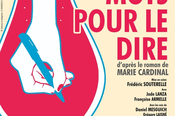 «LES MOTS POUR LE DIRE», adaptation théâtrale du best-seller de Marie CARDINAL !