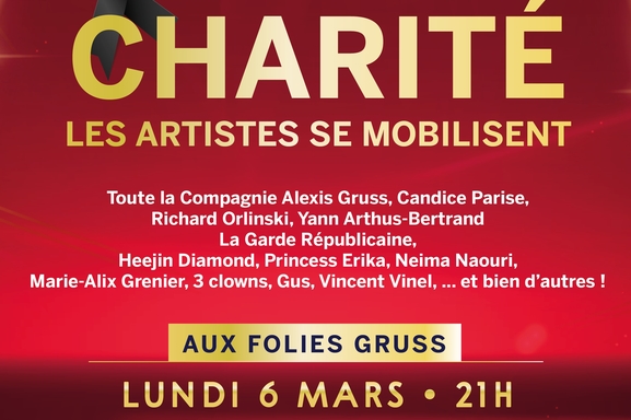 La famille Gruss et de nombreux artistes (Yann Arthus Bertrand, Richard Orlinski, Princess Erika...) se mobilisent en solidarité pour la Turquie et la Syrie à l'occasion d'un gala de charité le 6 mars aux Folies Gruss
