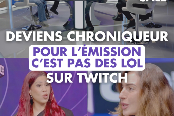 Appel à candidatures : Casting.fr recherche les prochains chroniqueurs pour l'émission C'est pas des lol sur Twitch !