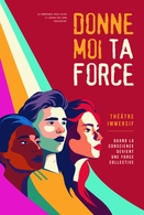 Donne-moi ta force » : une création immersive au cœur du festival Plus Fort·es Ensemble