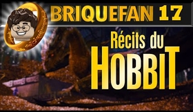 BRIQUEFAN 17 : RÉCITS DU HOBBIT