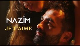 Nazim - Je t’aime (Clip officiel)