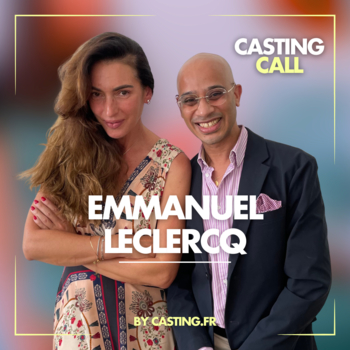 Podcast Casting Call : De la survie à l’espoir, le voyage d'Emmanuel Leclercq