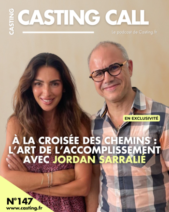 Podcast Casting Call : À la croisée des chemins, l’art de l’accomplissement avec Jordan Sarralié