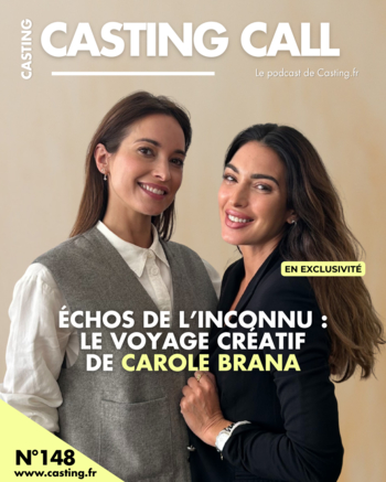 Podcast Casting Call : Échos de l’inconnu, le voyage créatif de Carole Brana
