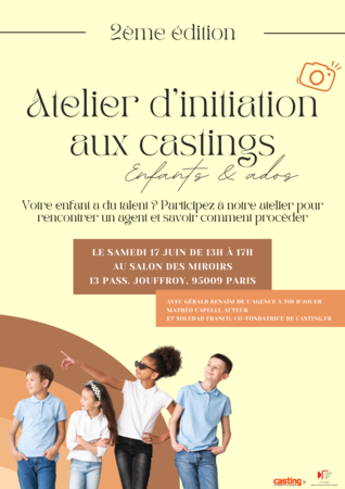 Casting enfant et ado, comment les réussir ? Un atelier aura lieu le 17 juin avec l'agent Gérald BenaÏm, l'acteur Matheo Capelli et Soledad Franco