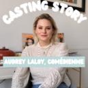 Casting Story : Audrey Laloy, comédienne membre de Casting.fr, vous raconte son expérience casting la plus marquante