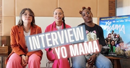 ZAHO, CLAUDIA TAGBO ET SOPHIE-MARRIE LARROUY dévoilent les secrets du film "Yo Mama"