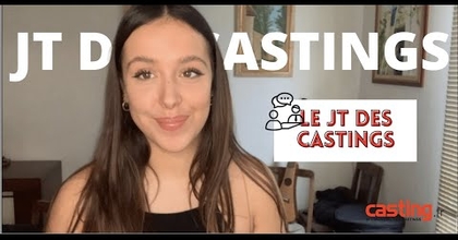 LE JT DES CASTINGS DU 18 FÉVRIER !
